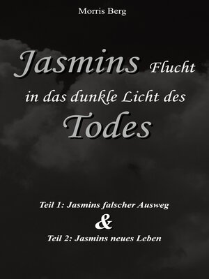 cover image of Jasmins Flucht in das dunkle Licht des Todes